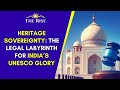 Sovereignty and Heritage: India's UNESCO Dilemma