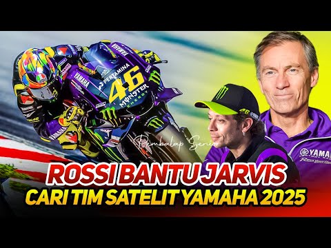 VALENTINO ROSSI BANTU LIN JARVIS🔥YAMAHA SIAPKAN TIM SATELIT BARU 2025~SPESIAL YZR-M1 SEGERA RILIS