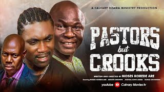 PASTOR BUT CROOKS|| LATEST CALVARY MOVIES||DIRECTED BY MOSES KOREDE ARE