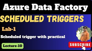 10. Scheduled triggers in azure data factory | Azure data factory