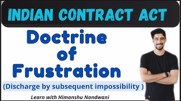 Doctrine of Frustration | Subsequent Impossibility | Indian Contract Act | Law | #himanshunandwani