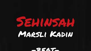 Şehinşah - Marslı Kadın (Beat)