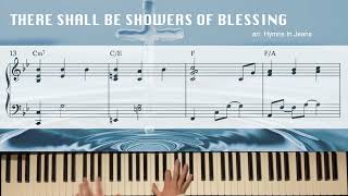 Video thumbnail of "THERE SHALL BE SHOWERS OF BLESSING hymn piano reharmonization"