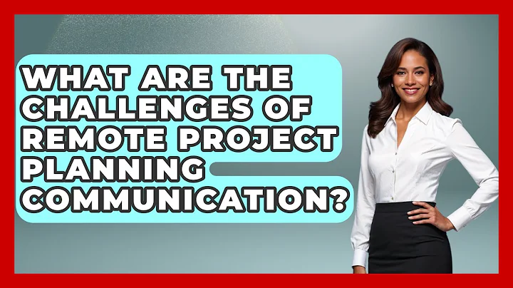 What Are The Challenges Of Remote Project Planning Communication? - Virtual Communication Hub