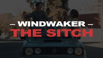 Windwaker - The Sitch (Official Music Video)