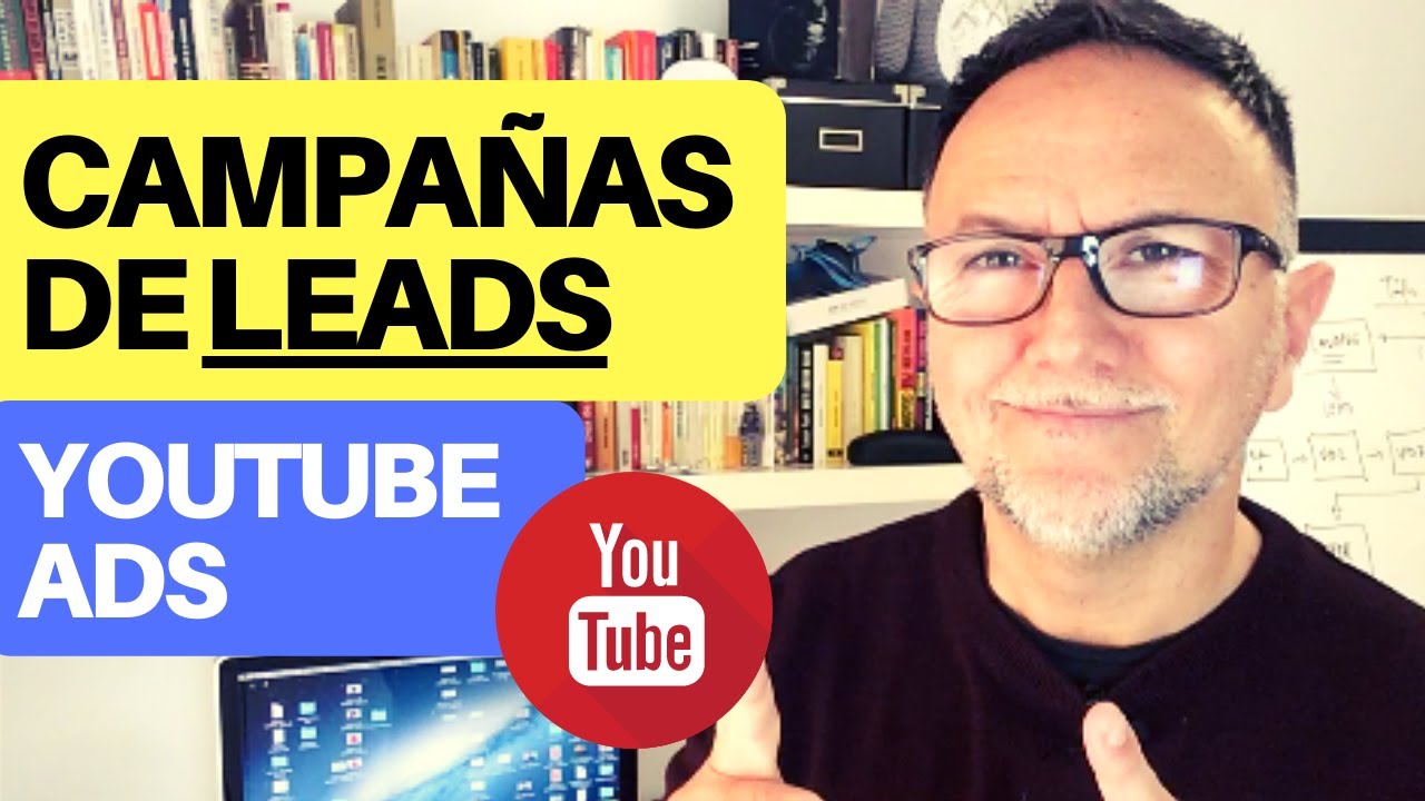 Campañas de LEADS con Youtube Ads - (Trueview for Action)