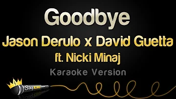 Jason Derulo x David Guetta ft. Nicki Minaj - Goodbye (Karaoke Version)