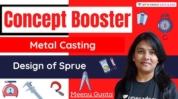 Design of Sprue | Metal Casting | Concept Booster | GATE/ESE 2022 | Meenu Gupta