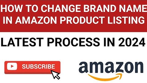 How To Change Brand Name On Amazon Listing