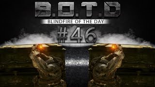 Blindfire of the Day #46 