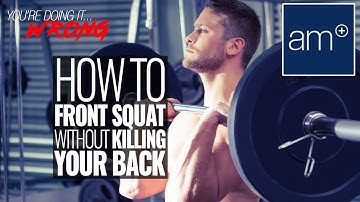 How To Front Squat Without Killing Your Back | Thrive - You