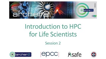 ARCHER2 : Introduction to HPC for Life Scientists - Day 2 - March 2021