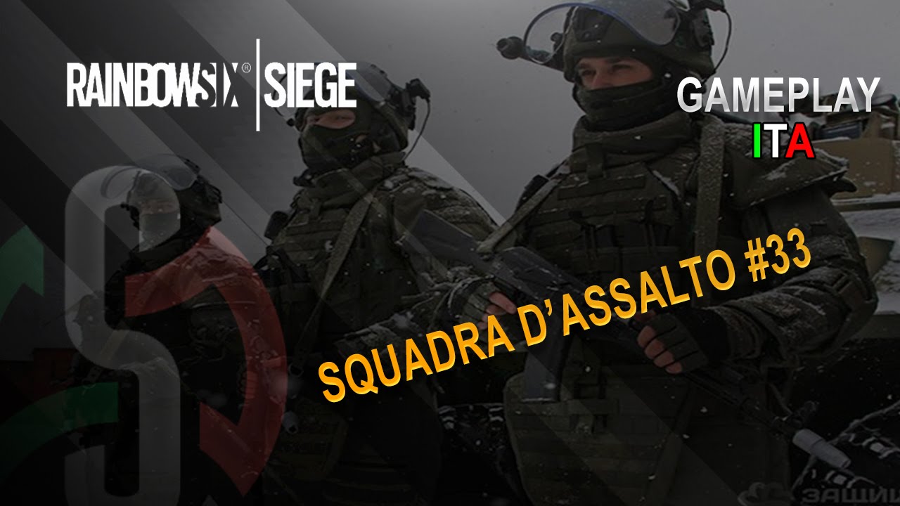 Squadra D'Assalto #33 - Rainbow Six Siege - Gameplay ITA - YouTube