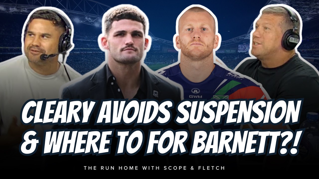 #NRL | Nathan Cleary escapes suspension and Mitch Barnett granted a release with Scope and Fletch!