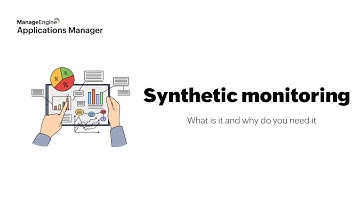 What is Synthetic Monitoring? | Benefits of Synthetic Transaction Monitoring - ManageEngine