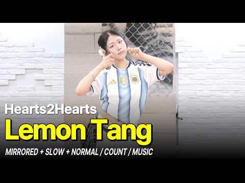 🔥 [Mirror Mode] Hearts2Hearts 하츠투하츠 'Lemon Tang' | Mirrored+Front+Slow/Normal(Count+Music) Young Sun