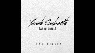 Download Lagu Sam Wilson - YAWEH Sabaoth (Afro Version Audio) MP3