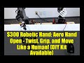 $300 Robotic Hand: Aero Hand Open - Twist, Grip, and Move Like a Human! (DIY Kit Available)