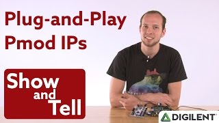 Show and Tell Ep. 14 - Plug and Play Pmod IPs on Zybo and Arty