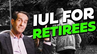 IUL For Retirees