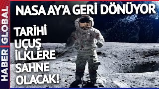 NASA Ay'a Dönüyor | Tarihi Uçuş İlklere Sahne Olacak! Resimi