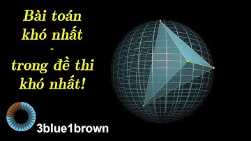 Xem xong thích học toán - Bài toán khó nhất trong đề thi khó nhất | PUTNAM 1992 - 3blue1brown