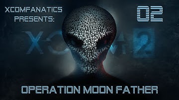 XCOM2 Operation Moon Father