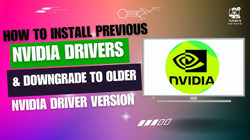 How to Install Previous NVIDIA Drivers & Downgrade to Older NVIDIA Driver Version