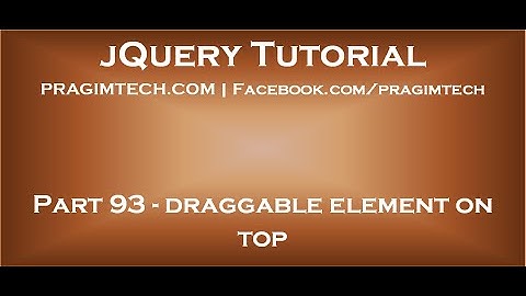 Draggable element on top