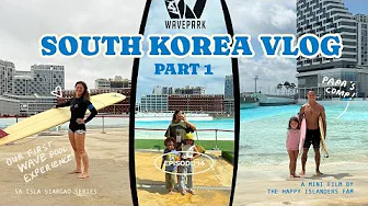 papa's comp & our 1st wave pool surf experience | South Korea Vlog Part 1