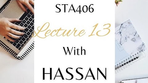 sta406 lecture#13  complete by final term preparation | with hassan khan Academy