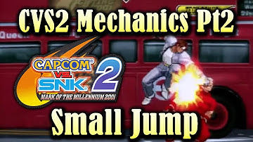 Small Jumps | Intro into Capcom vs. SNK 2 (カプエス2) Mechanics Pt.2