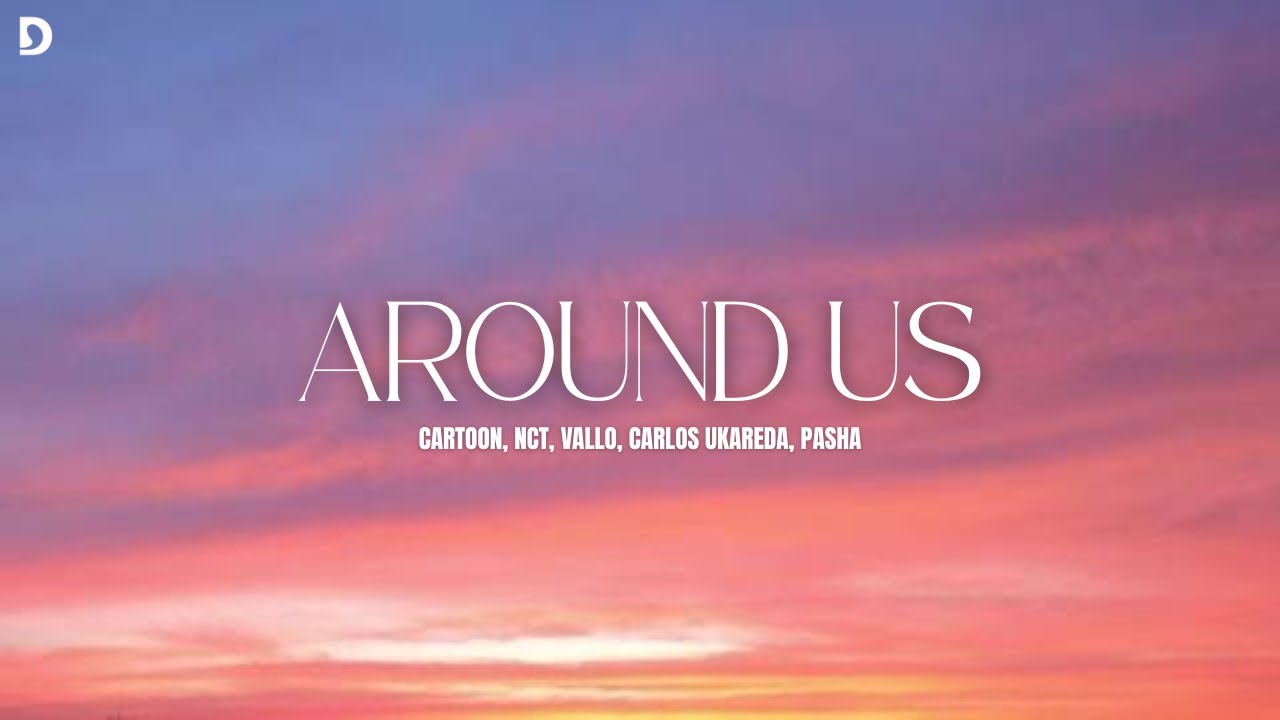 AROUND US - Cartoon, NCT, VALLO, Carlos Ukareda, Pasha | Lyrics Video | NCS Release | DROVA