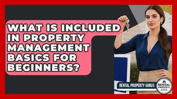 What Is Included in Property Management Basics for Beginners? | Rental Property Gurus News