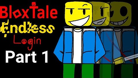 BloxTale: Endless Login [Phase 1-3] - PART 1 (OST/UST)