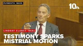 Witness testimony sparks mistrial motion in Lindsay Clancy murder trial