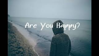 Are You Happy? [ 1 HOUR ]