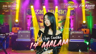 AYU CANTIKA - 14 Malam || ZIO MUSIC ( OFFICIAL VIDIO COVER )