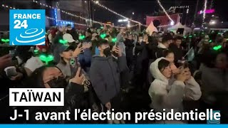 A Taïwan, J-1 avant l'élection présidentielle • FRANCE 24