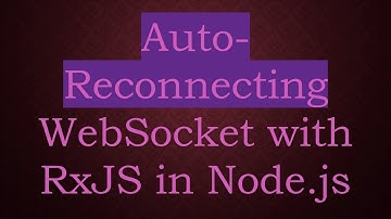 Auto-Reconnecting WebSocket with RxJS in Node.js