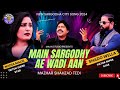Main Sargodhy Ae Wadi Aan | Mazhar Shahzad Tedi (Official Video Song) Shado Wella | Maan Studio