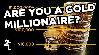 This Much Gold Puts You in the Top 1% - The Gold Millionaire Club