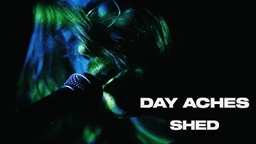 Day Aches - Shed (Official Music Video)