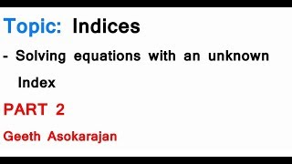 AS/A-Level Maths Indices PART 2 - Solving equations with an unknown Index