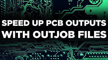 How to Speed Up PCB Outputs Using Outjob Files