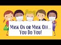 Mask on or mask offyou do you