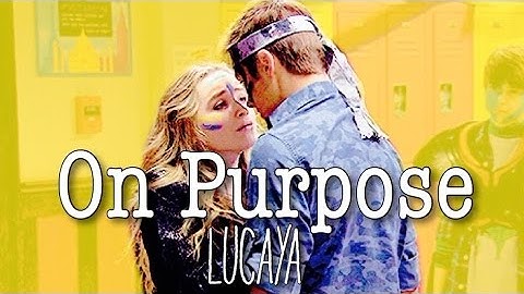 On Purpose- Lucaya