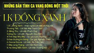 Những Bản Tình Ca Vang Bóng Một Thời | LK Đồng Xanh - Thương Tiếc | Sao Mai Official