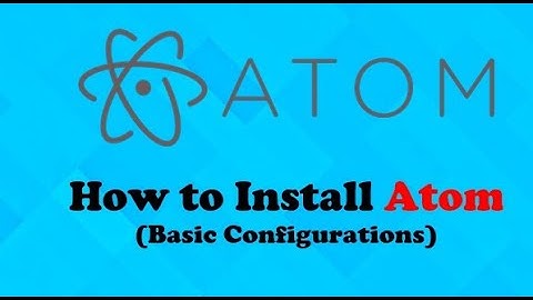 How To Install and configure Atom IDE on Windows 10 | First Program in Atom