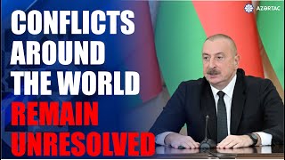 Except for the conflict resolved by Azerbaijan existing conflicts around the world remain unresolved